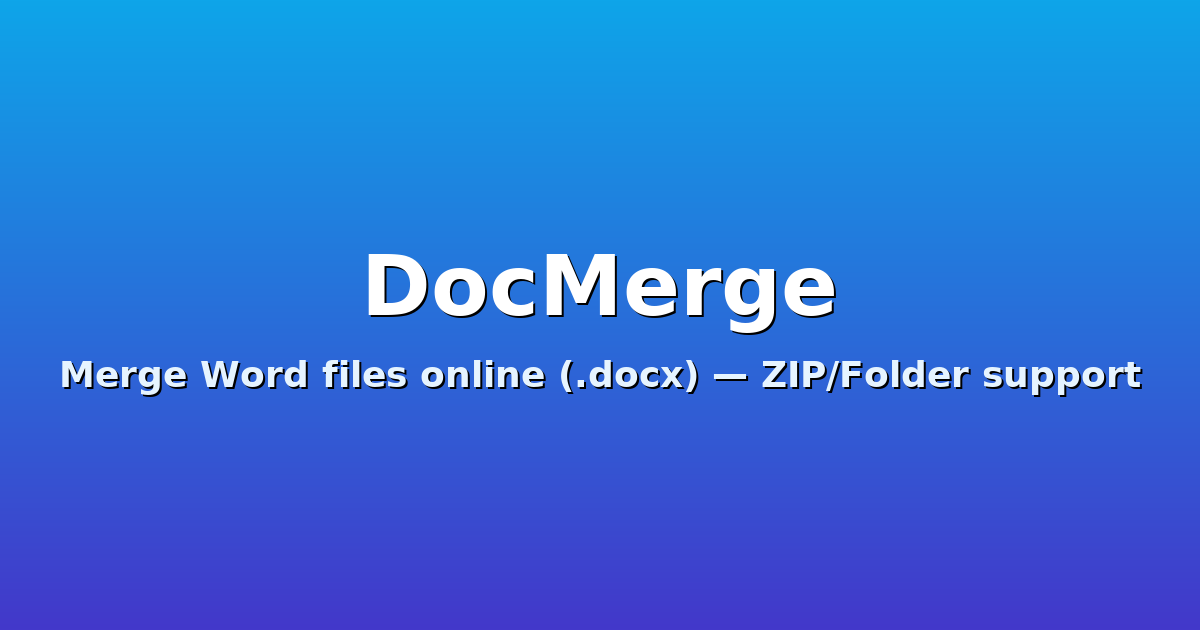DocMerge — Private Word Merger
